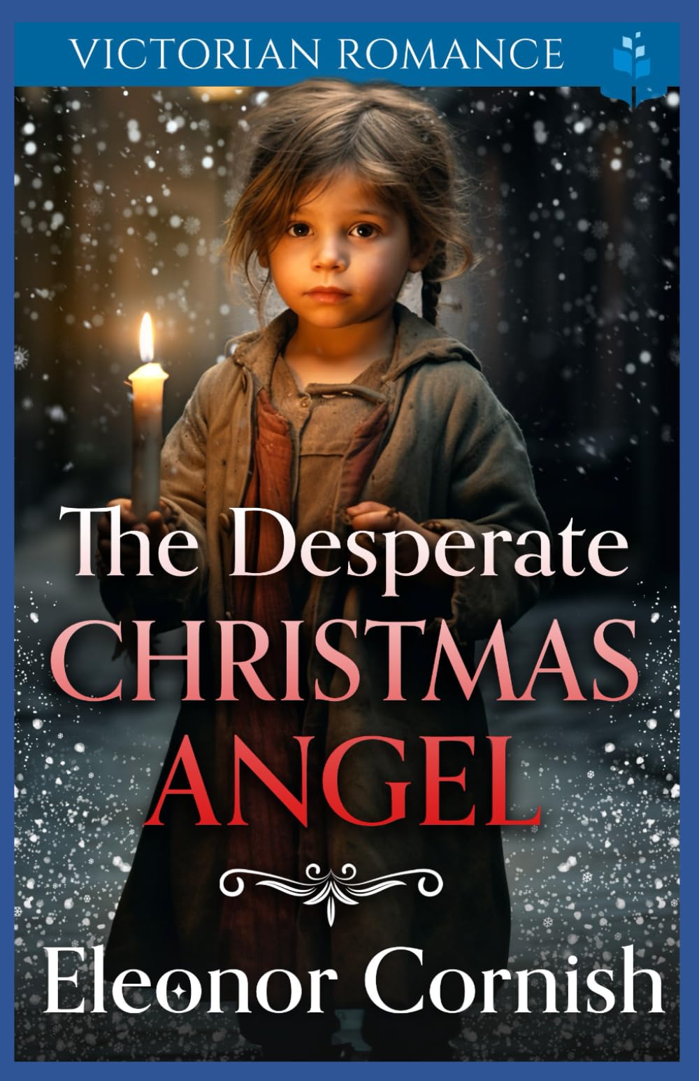 The Desperate Christmas Angel: Victorian Romance: 9 (Heartwarming Christmas Victorian Saga Romance)