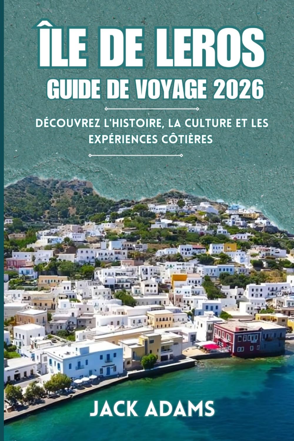 ÎLE DE LEROS GUIDE DE VOYAGE 2026: Découvrez l'histoire, la culture et les expériences côtières