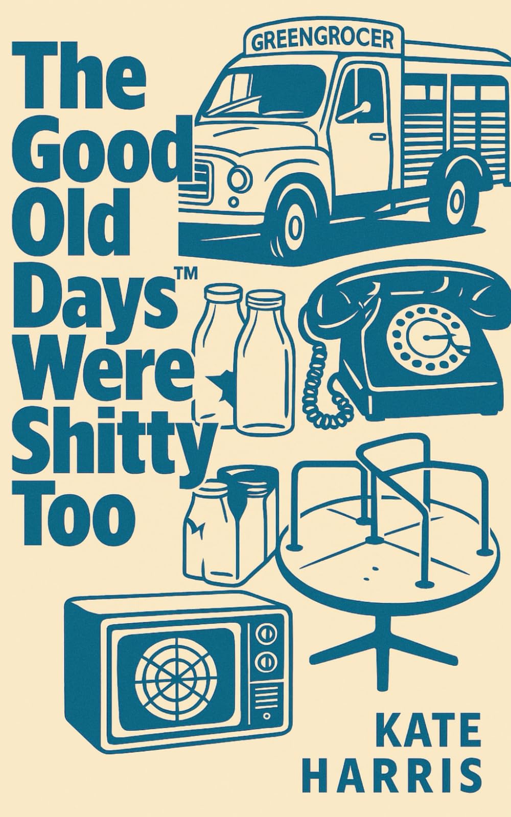 The Good Old Days Were Shitty Too