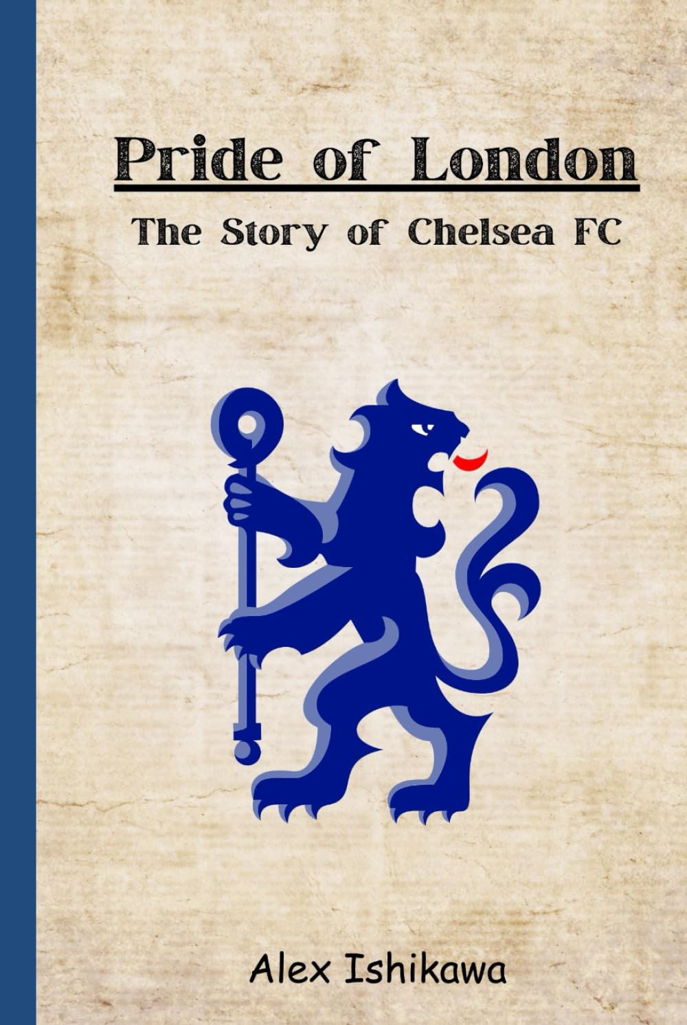 Pride of London: The Story of Chelsea FC (Football Clubs History)