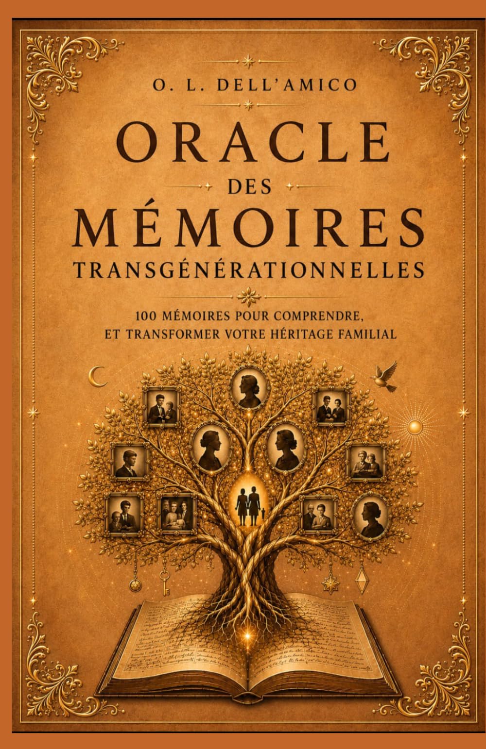 ORACLE DES MÉMOIRES TRANSGÉNÉRATIONNELLES: Quand chaque page ouverte devient Libération (Collection de Libération Transgénérationnelle)
