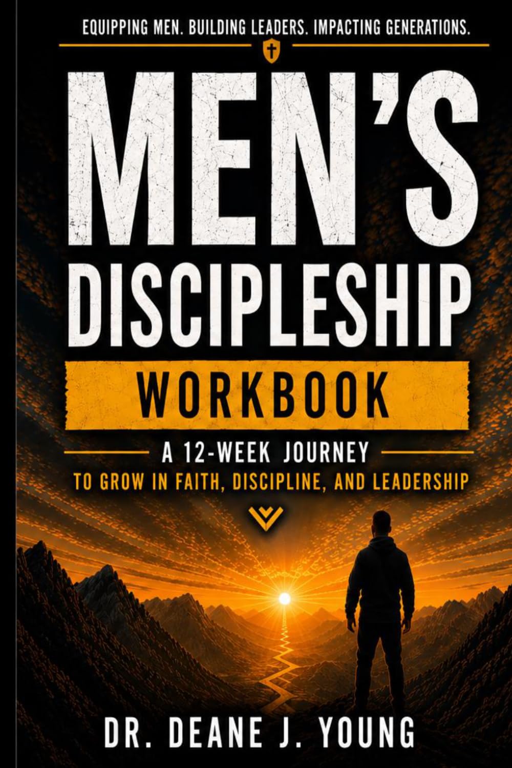 Men's Discipleship Workbook: Building Strong Foundations (Men’s Discipleship Series)