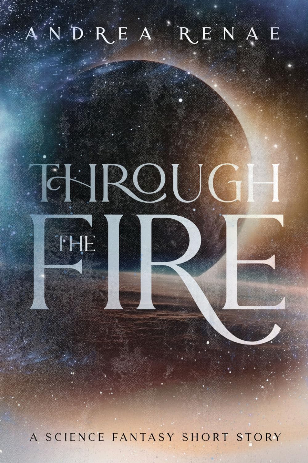 Through the Fire: A Science Fantasy Short Story