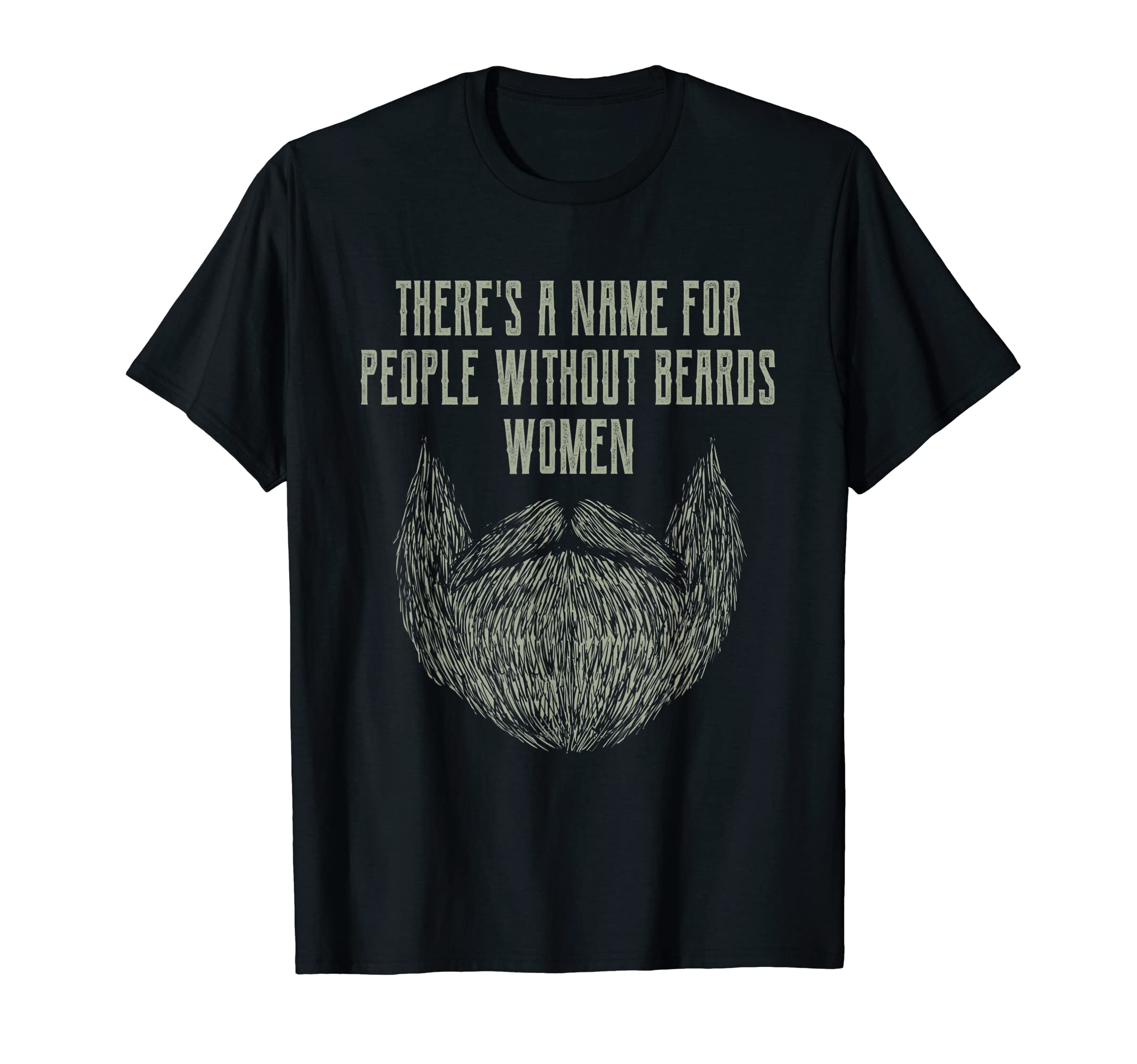Name for People Without Beards Women Sarcastic Beard Lover T-Shirt