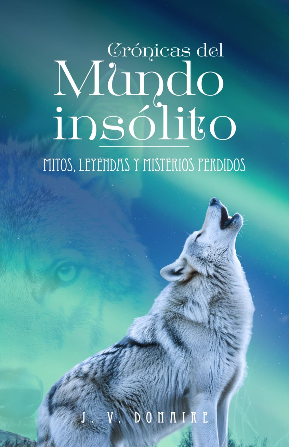 CRÓNICAS DEL MUNDO INSÓLITO: Mitos, leyendas y misterios perdidos