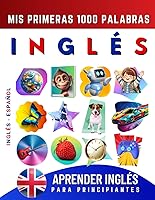 Vista 1 de Aprender Inglés para Principiantes, Mis Primeras 1000 Palabras Libro Bilingüe de Aprendizaje de Inglés - Español para Niños y Adultos