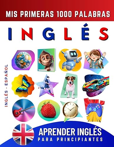Aprender Inglés para Principiantes, Mis Primeras 1000 Palabras Libro Bilingüe de Aprendizaje de Inglés - Español para Niños y Adultos (Spanish