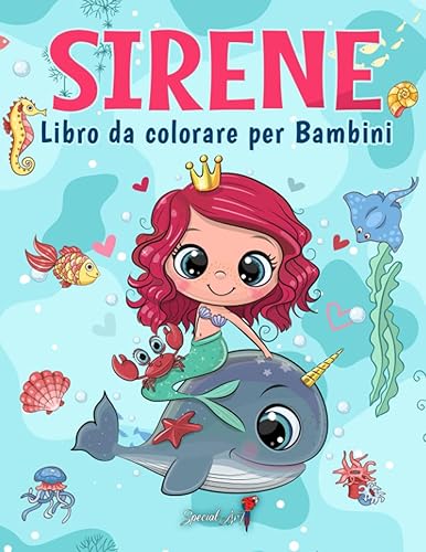 Sirene - Libro da colorare per Bambini: Più di 50 pagine da colorare con bellissime ed amorevoli Principesse per Bambini dai 4 agli 8 anni! (Regali per Bambini, Formato Grande)