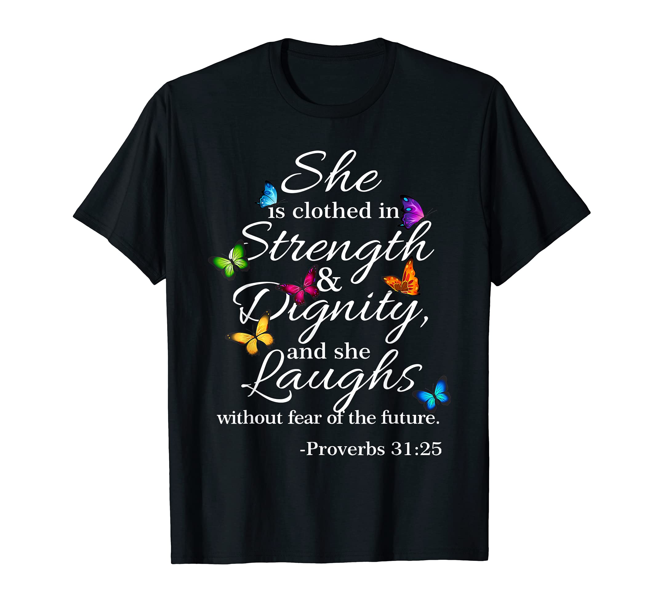 Bible Verse Motivational Inspirational ShirtsShe is Clothed Strength & Dignity Proverbs 31:25 T-ShirtOEKO-TEX STANDARD 100