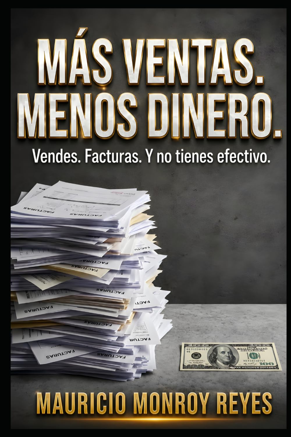 Más Ventas, Menos Dinero: Vendes, Facturas y no tienes efectivo.