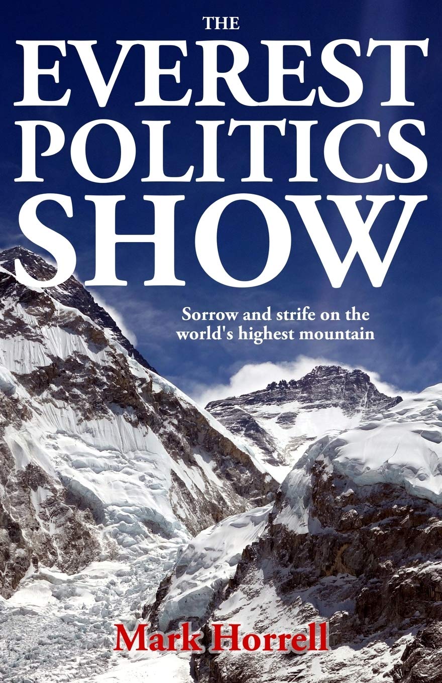 The Everest Politics Show: Sorrow and strife on the world's highest mountain: 0 (Footsteps on the Mountain Diaries)