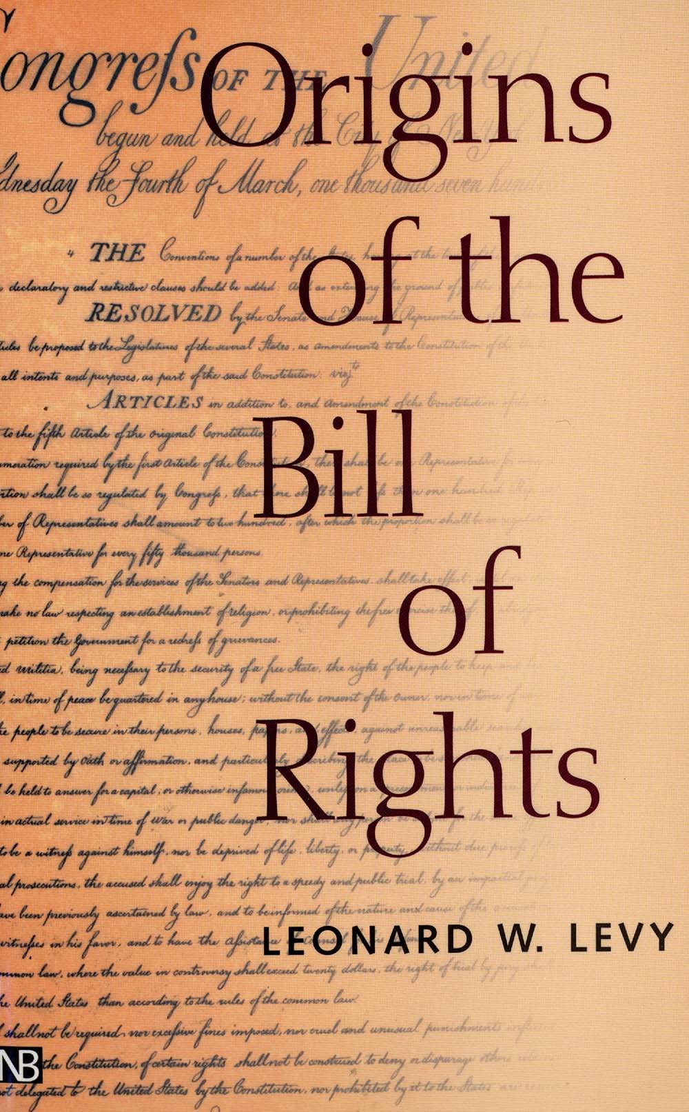 Origins of the Bill of Rights (Yale Contemporary Law Series)