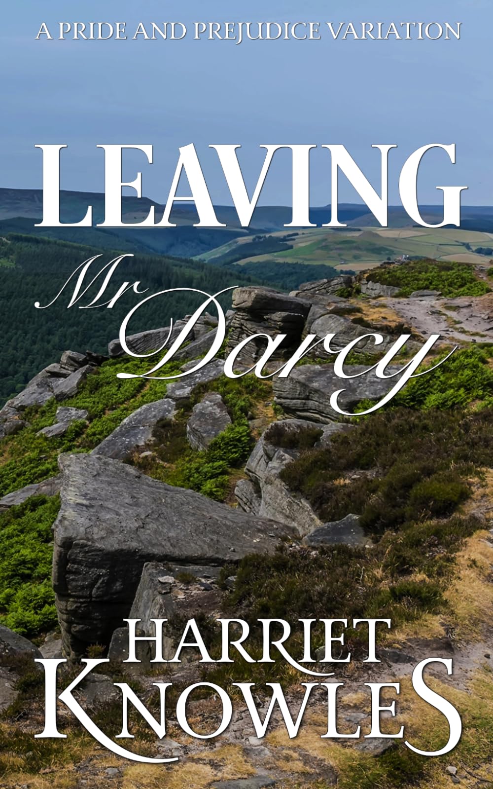 Leaving Mr Darcy: A Pride and Prejudice Variation (The Unwilling Vows of Elizabeth Bennet)