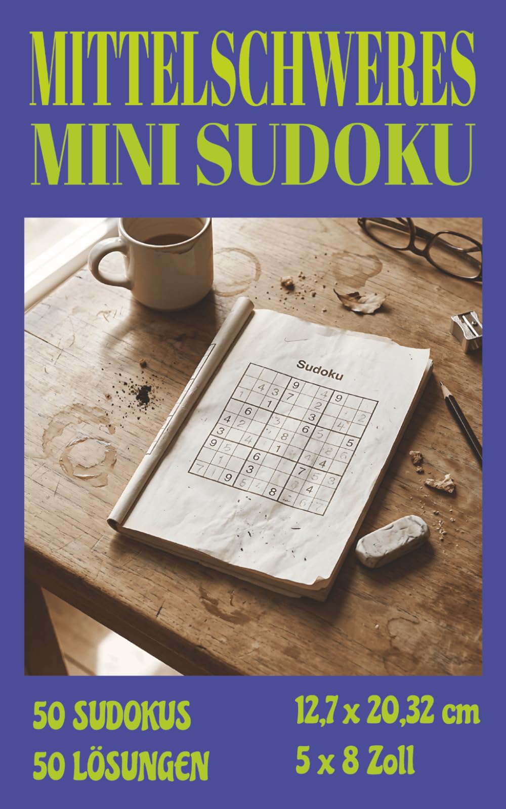 Mittelschweres Mini-Sudoku: 50 einfache Sudokus mit 50 Lösungen für unterwegs