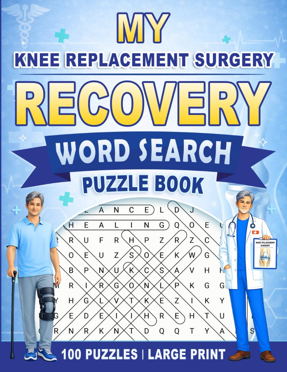 My Knee Replacement Surgery Recovery Word Search Puzzle Book: Post Knee Arthroplasty Surgery Gift for Men (100 Themed Puzzles) Rehab Support ... Entertainment Get Well Gifts for Patients