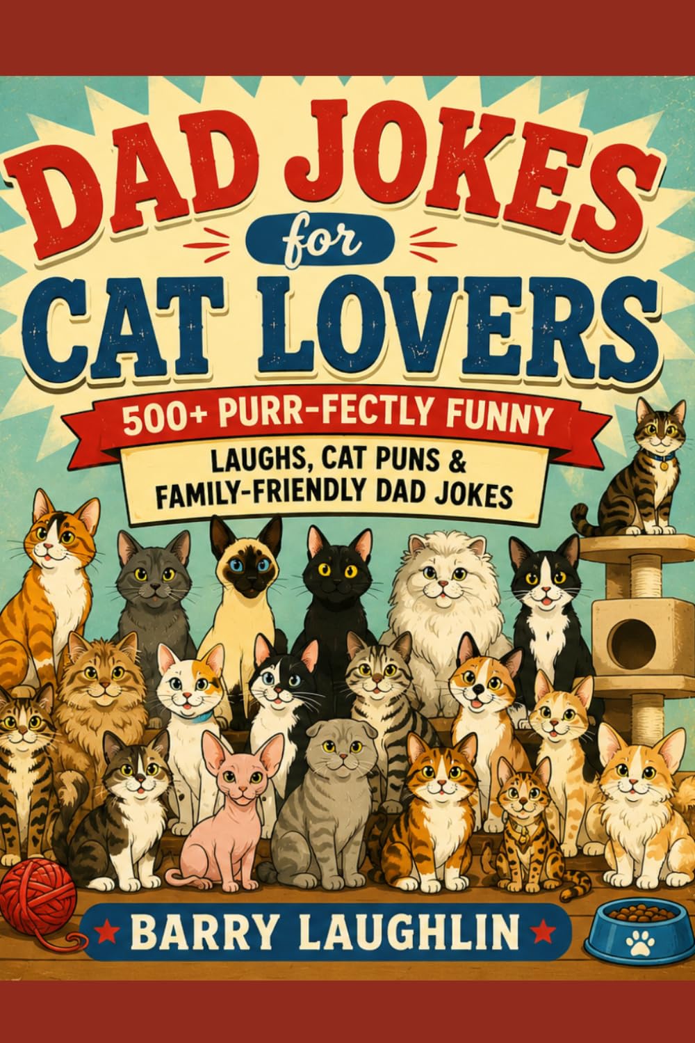 Dad Jokes for Cat Lovers: 500+ Purr-fectly Funny Laughs, Cat Puns & Family-Friendly Dad Jokes