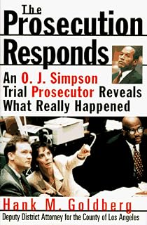 The Prosecution Responds: An O.J. Simpson Trial Prosecutor Reveals What Really Happened