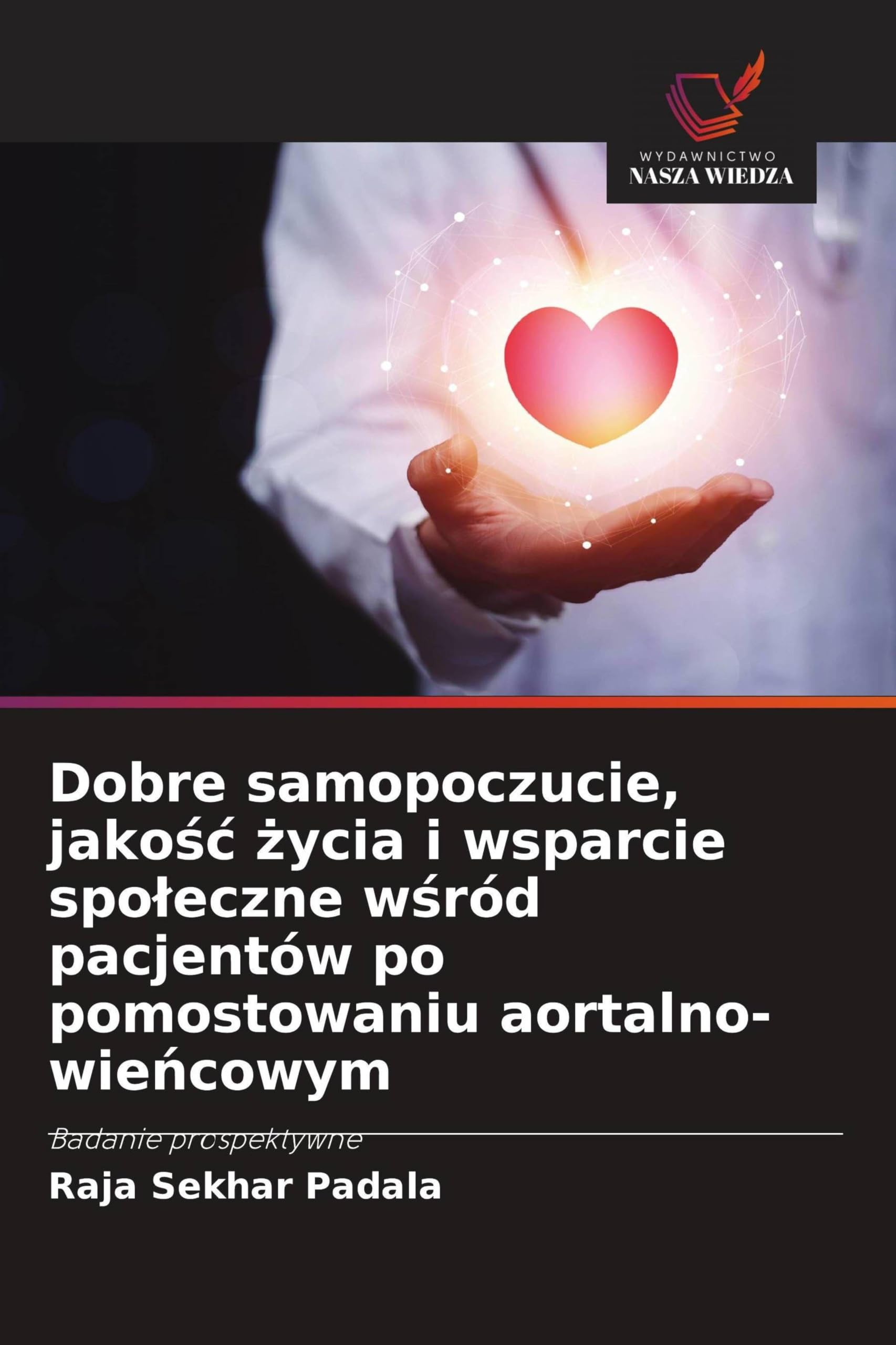 Dobre samopoczucie, jako¿¿ ¿ycia i wsparcie spo¿eczne w¿ród pacjentów po pomostowaniu aortalno-wie¿cowym: Badanie prospektywne