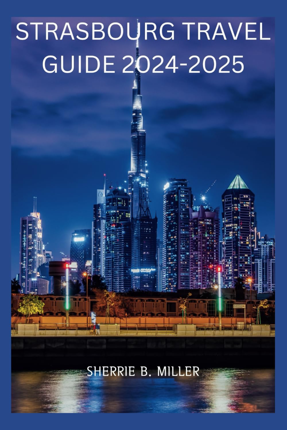 STRASBOURG TRAVEL GUIDE 2024-2025