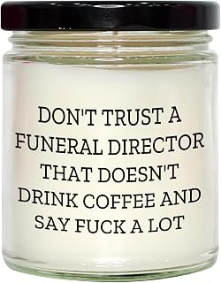 Funny Gifts for Funeral Directors - Don't Trust a Funeral Director Candle, Vanilla Scented - Gifts for Mother's Day - Gifts from Coffee Lovers