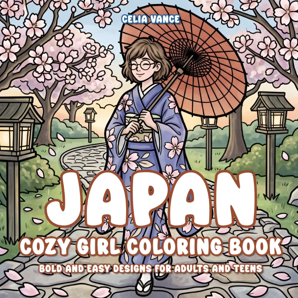 Japan Cozy Girl Coloring Book: Bold and Easy Designs for Adults and Teens (Luna's Cozy World)