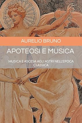Aurelio Bruno – Antiche Consapevolezze Vol. 2. Apoteosi E Musica (2024)