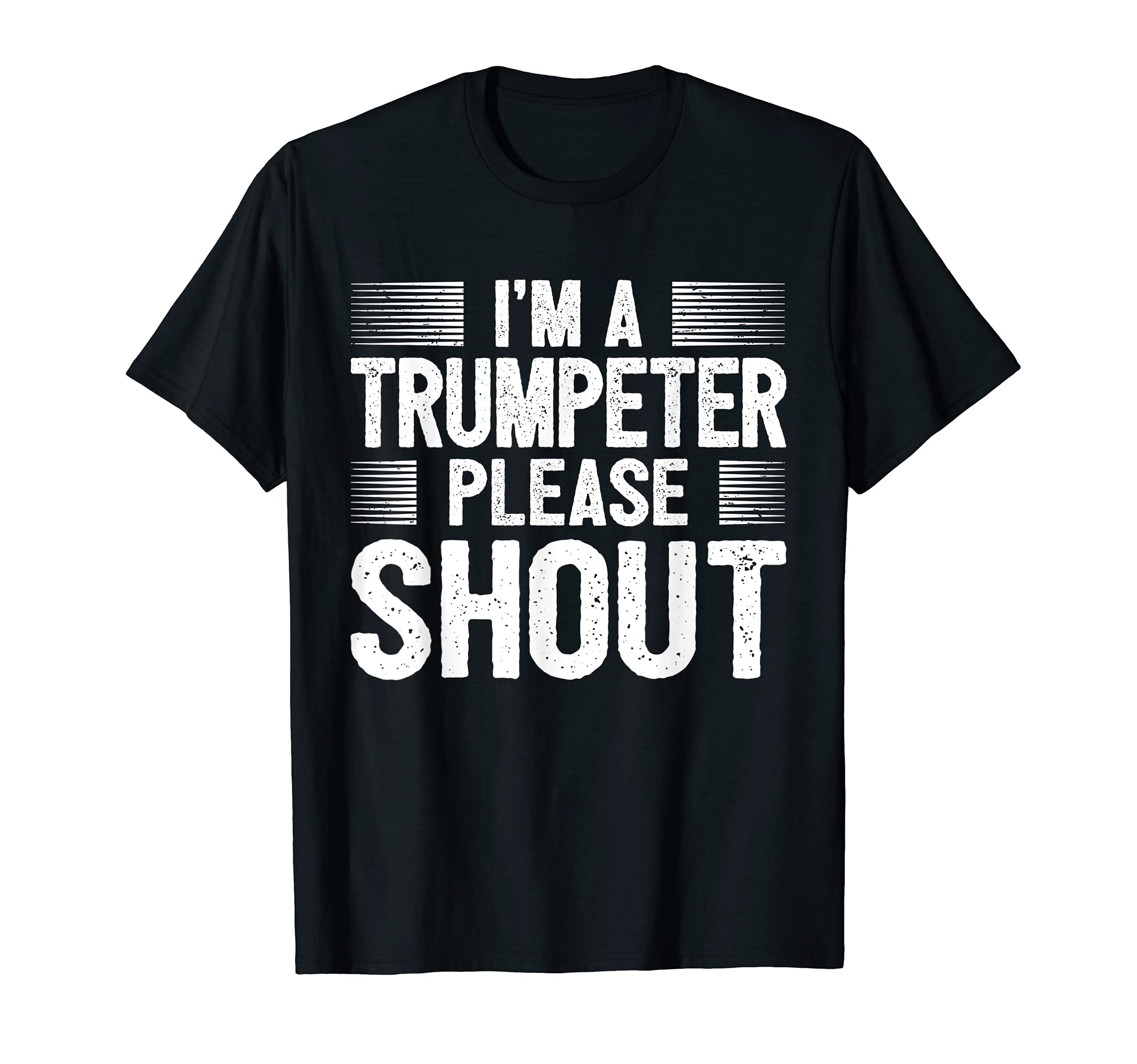 Funny Trumpet Player Saying Trumpeter I Please Shout T-Shirt, Black