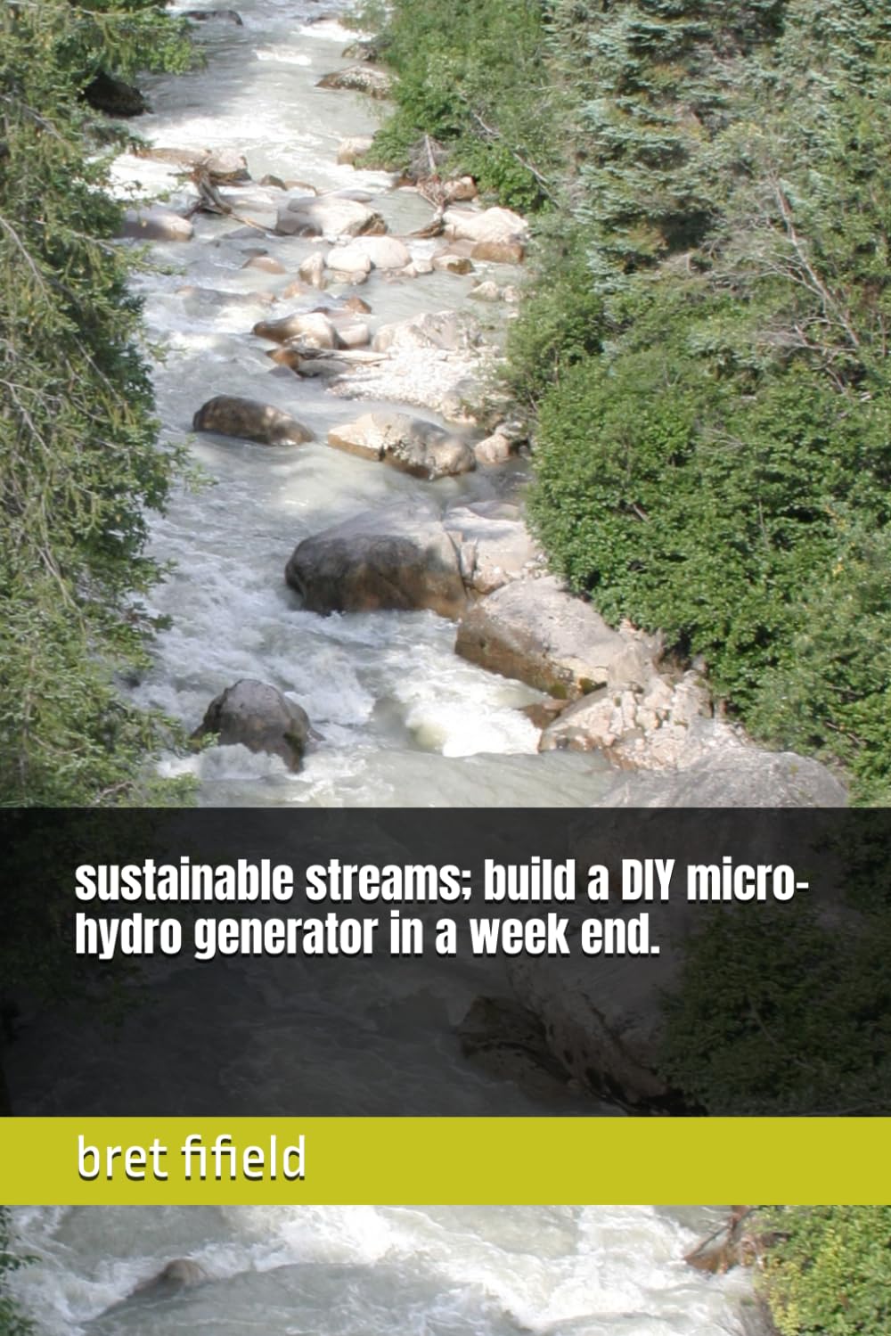 sustainable streams; build a DIY micro-hydro generator in a week end. (OFF-GRID SOLAR POWER FOR BEGINNERS)