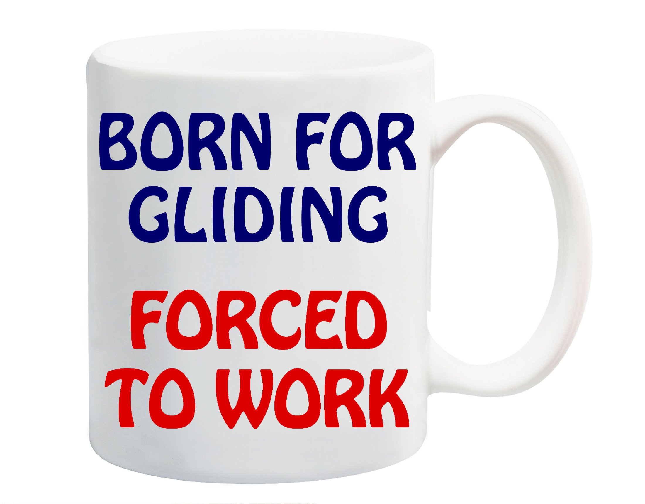 Dynamite Gifts White Born For Gliding Forced To Work Mug Gift Present Air Sport