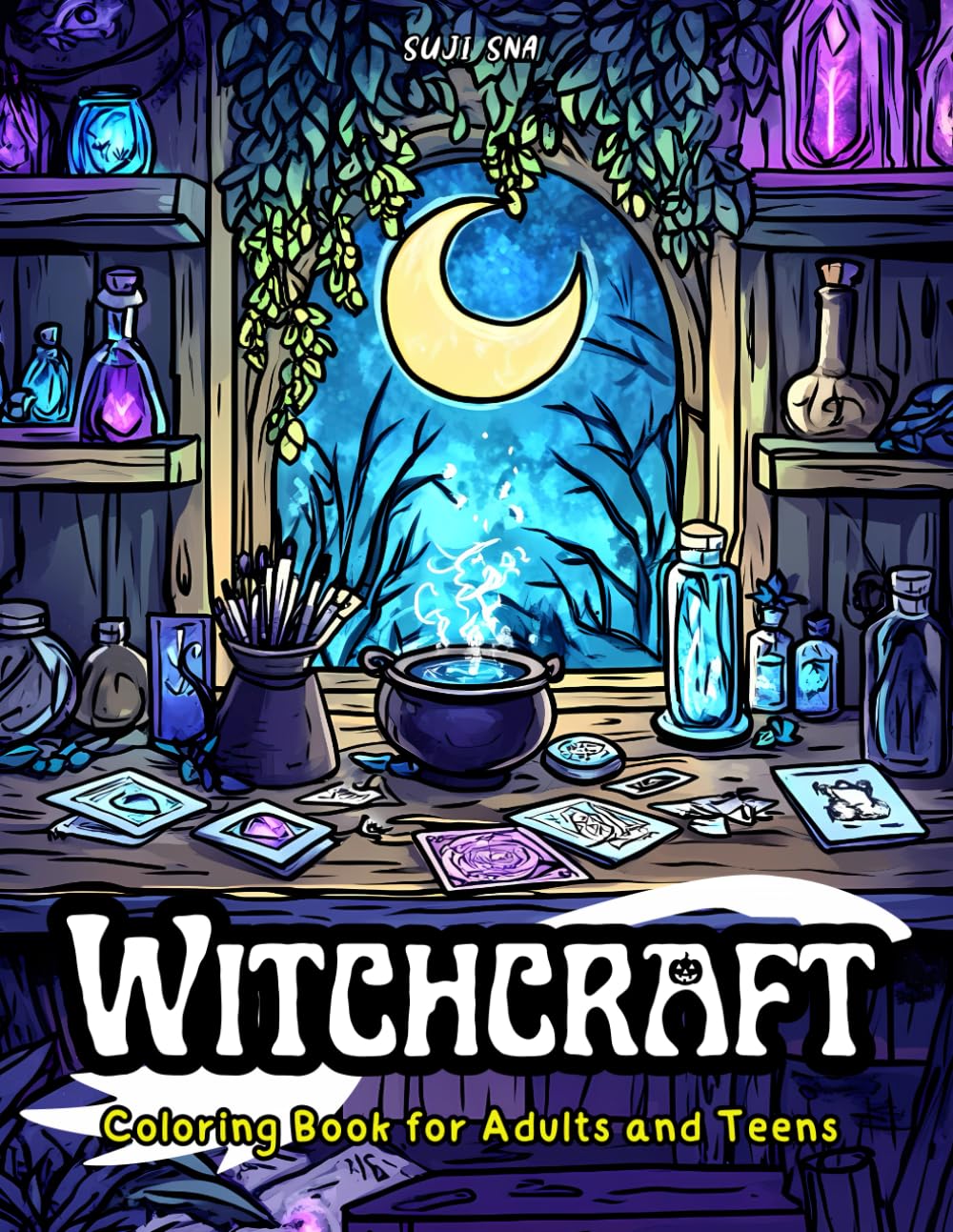 Witchcraft Coloring Book for Adults and Teens: Explore The Magic Of Witchy to Distress and Relax