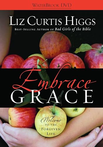 Embrace Grace: Welcome to the Forgiven Life