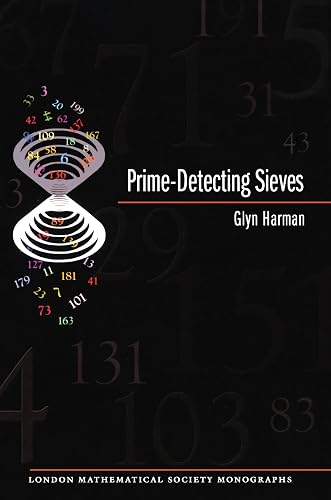 Prime-Detecting Sieves (LMS-33): 1 (London Mathematical Society Monographs)