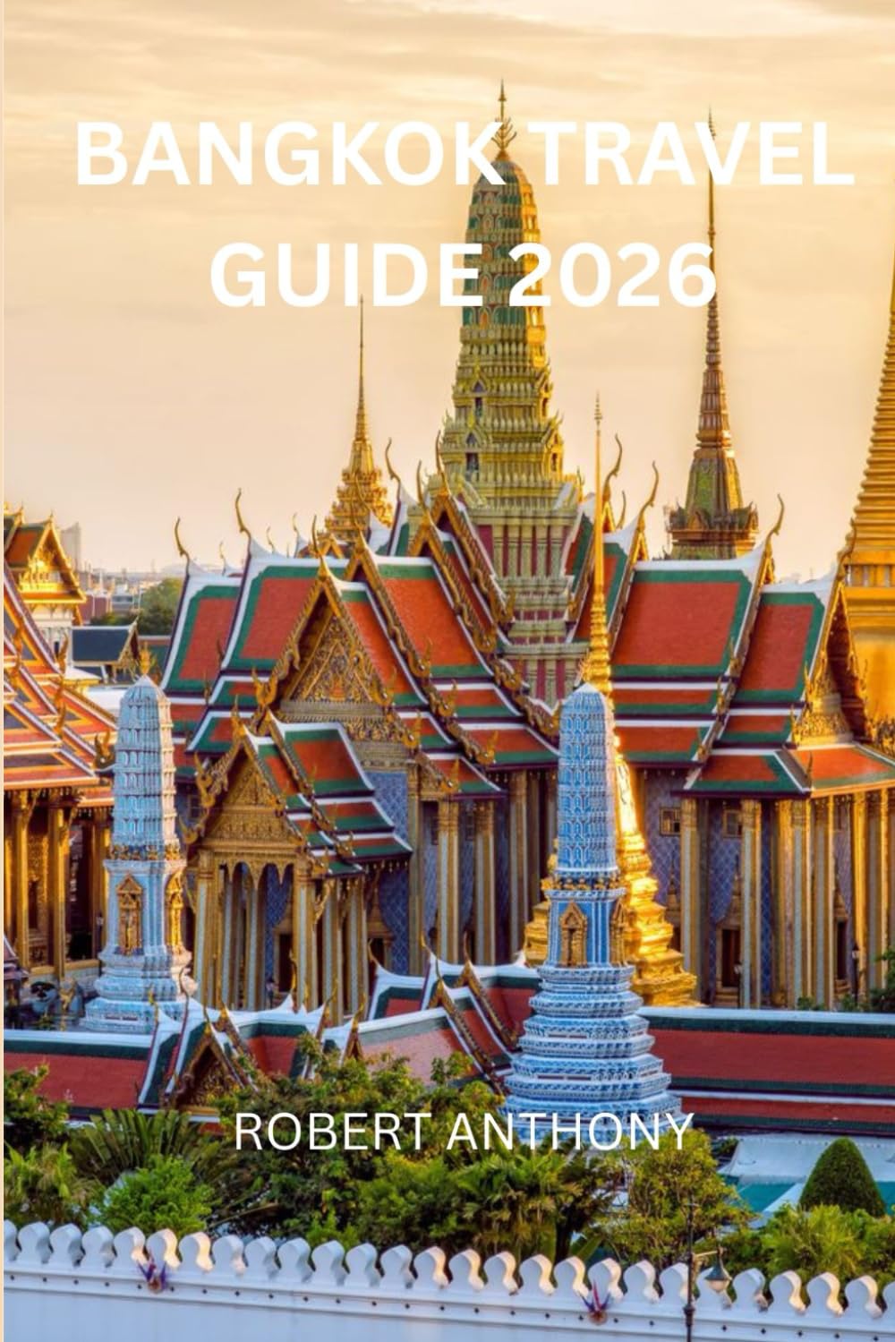 BANGKOK TRAVEL GUIDE 2026: A Deep Dive into Bangkok’s Culture, History, and Modern Urban Life