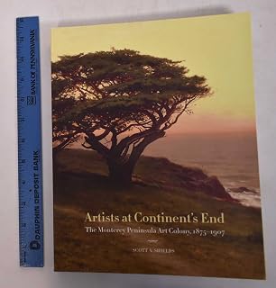 Artists at Continent's End: The Monterey Peninsula Art Colony, 1875-1907