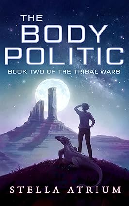 The Body Politic: A Dystopian Science Fiction Novel (The Tribal Wars Book 2)