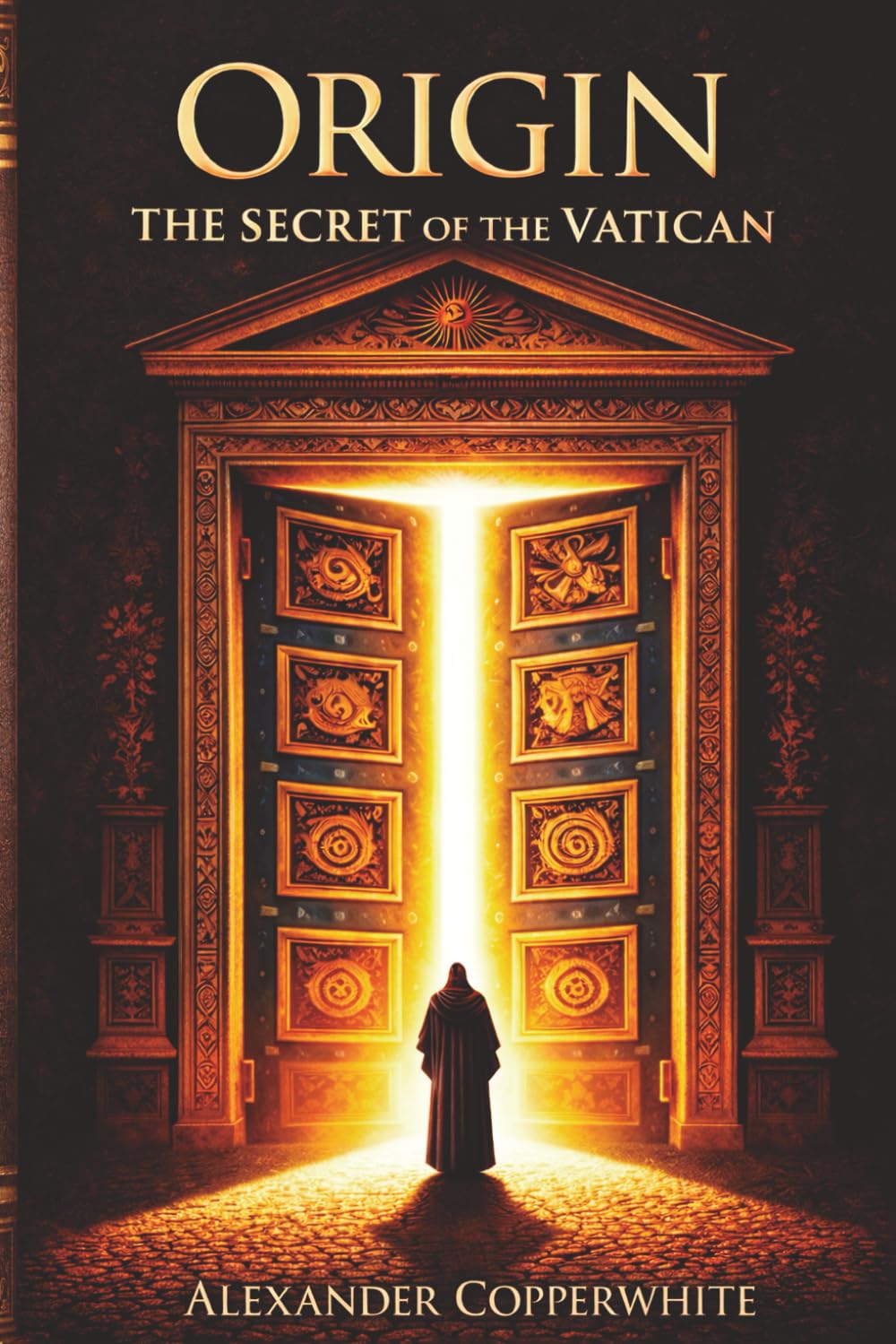 Origin – The Secret of the Vatican: A gripping religious historical fiction novel uncovering the untold story of Jesus and the Church. (Religion and Fiction – A Series by Alexander Copperwhite)