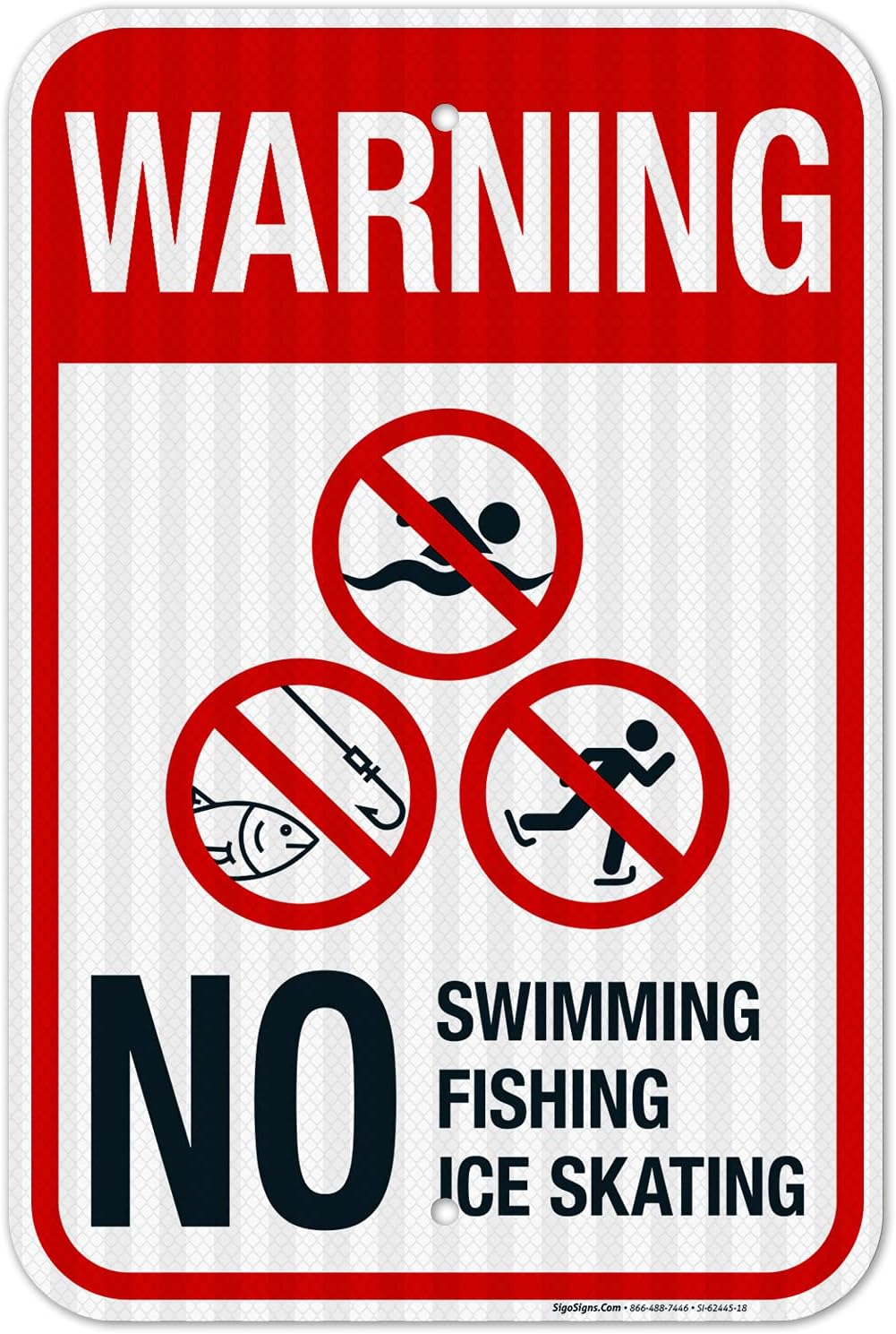 Warning No Swimming Fishing Ice Skating Sign, 12x18 Inches, 3M EGP Reflective .063 Aluminum, Fade Resistant, Made in USA by Sigo Signs