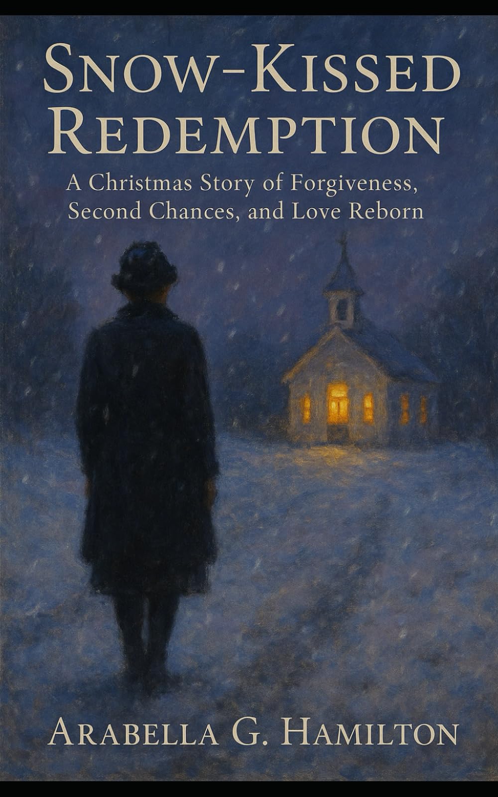Snow-Kissed Redemption: A Christmas Story of Forgiveness, Second Chances, and Love Reborn