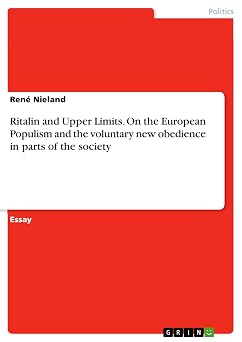 Ritalin and Upper Limits. On the European Populism and the voluntary new obedience in parts of the society