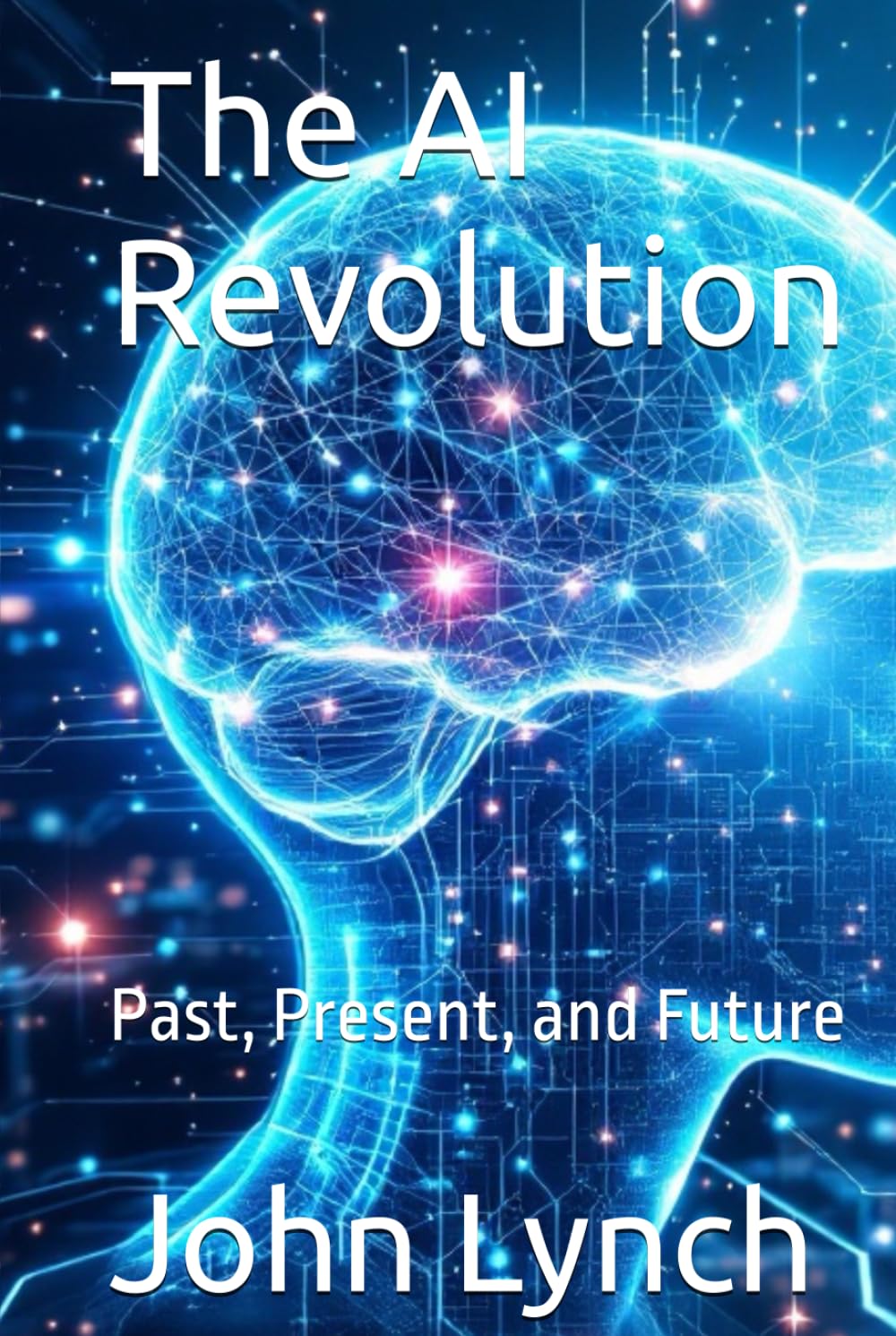 The AI Revolution: Past, Present, and Future