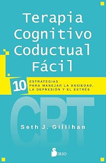 Terapia Cognitivo Conductal Fácil. 10 Estrategias para Manejar la Depr