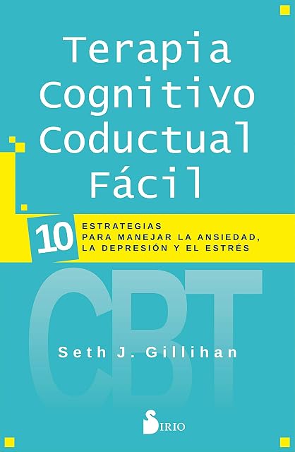 Portada de Terapia Cognitivo Conductal Fácil. 10 Estrategias para Manejar la Depr