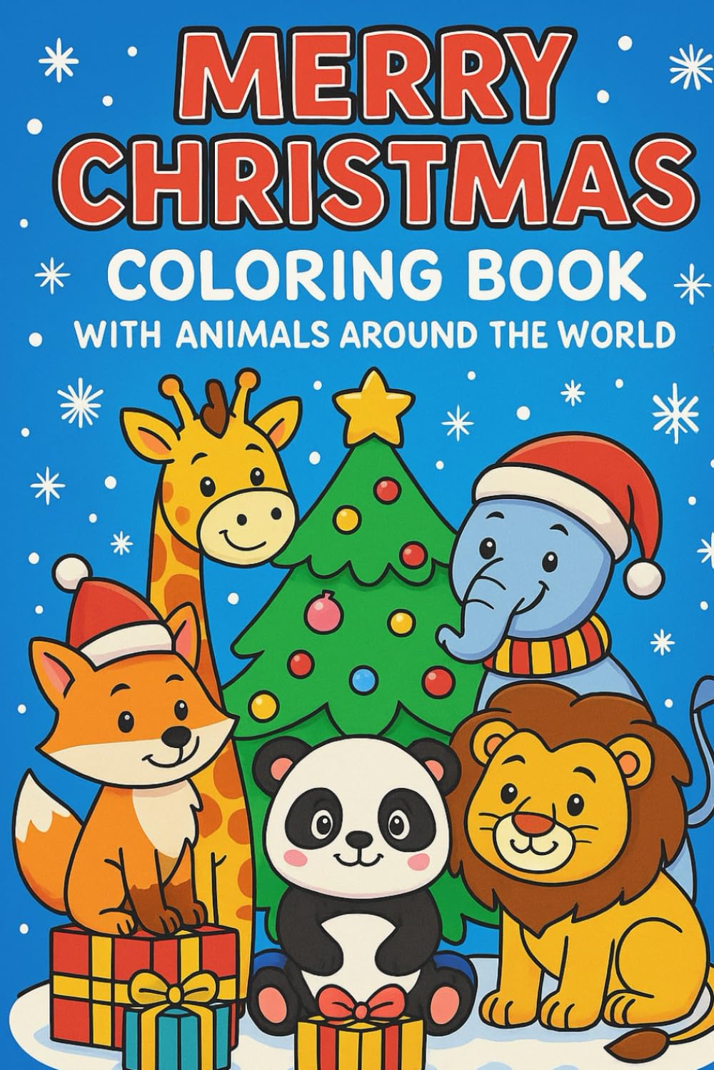 Merry Christmas! Simple Christmas Animals Coloring Book: Celebrate Christmas Around the World with Adorable Animals and Festive Cheer