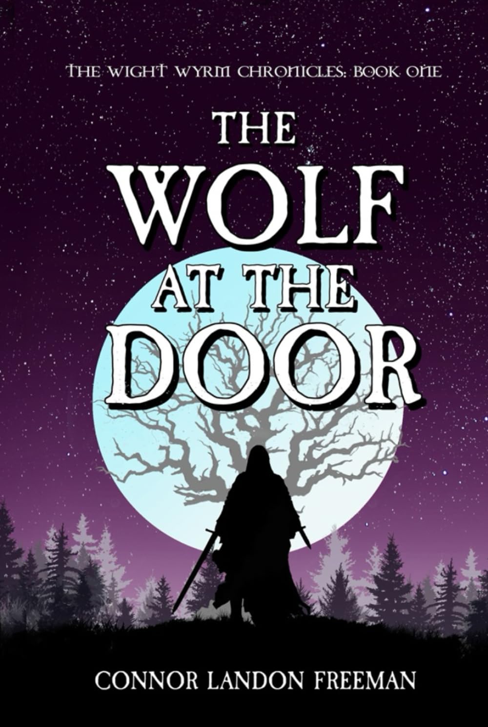 The Wolf at the Door: The Wight Wyrm Chronicles, Book One