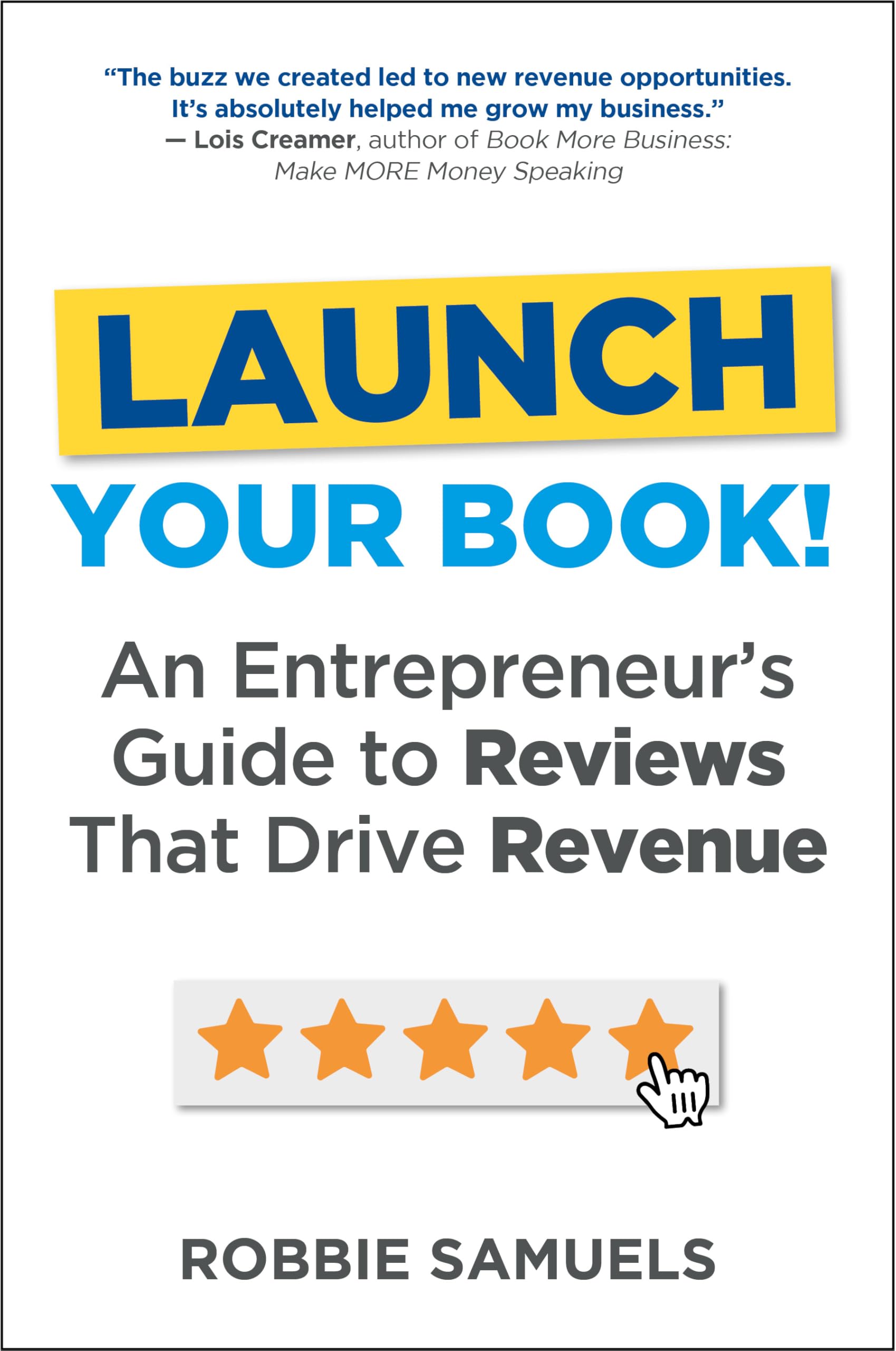 LAUNCH Your Book! An Entrepreneur's Guide to Reviews That Drive Revenue