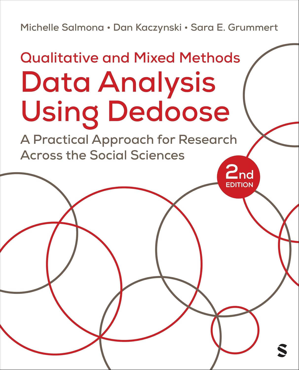 Qualitative and Mixed Methods Data Analysis Using Dedoose®: A Practical Approach for Research Across the Social Sciences      Second Edition