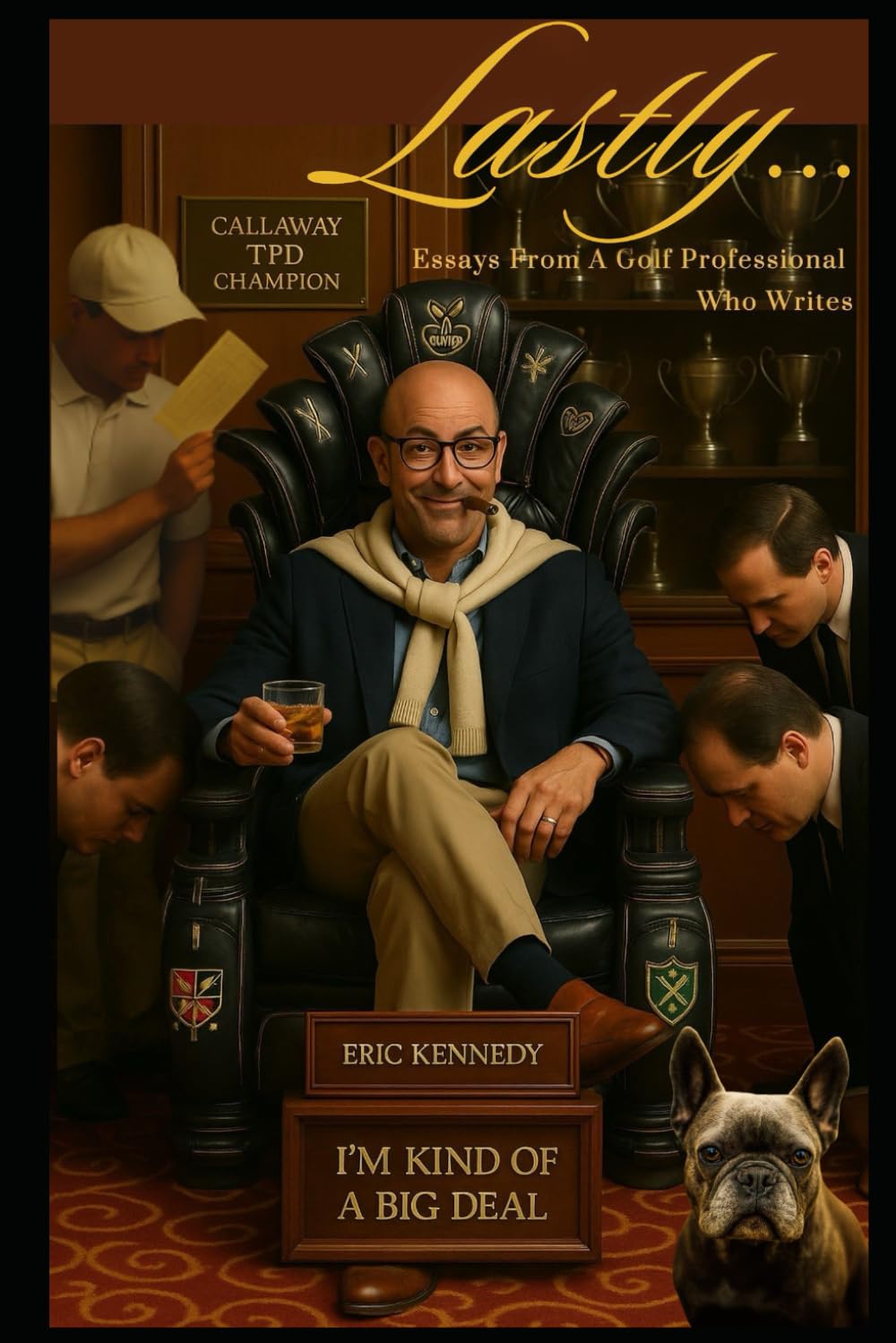 Lastly: Essays from a Golf Professional Who Writes