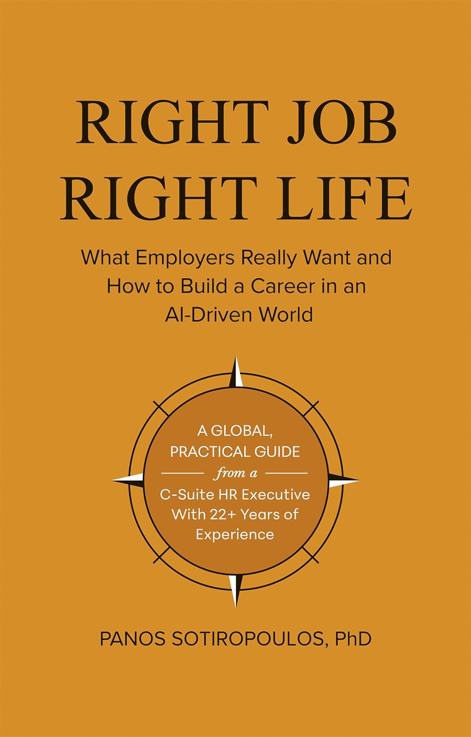 Right Job Right Life: What Employers Really Want and How to Build a Career in an AI-Driven World
