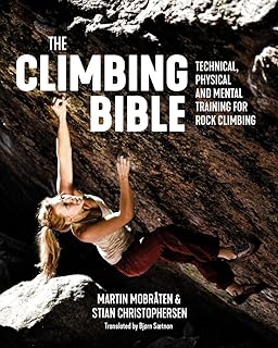 The Climbing Bible: Technical, physical and mental training for rock climbing: 1