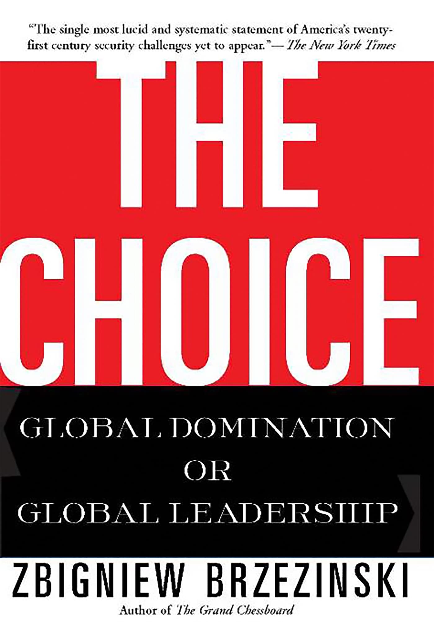 The Choice: Global Domination or Global Leadership: Brzezinski